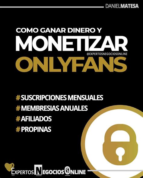 onlyfans como generar dinero|¿Cómo monetizar y ganar dinero con Onlyfans en。